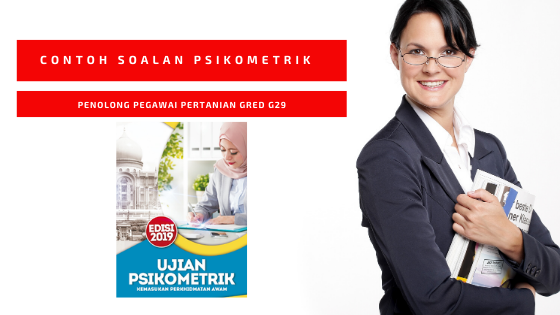 Contoh Soalan Psikometrik Penolong Pegawai Pertanian G29