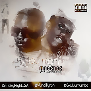 [feature] Friday Night (Yung Tyran x Sky City Uno) - Magenge