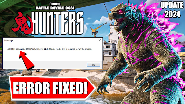 FIXED: A D3D11 compatible GPU (feature level 11.0 shader model 5.0) is required to run the engine fortnite chapter 6 season 1 - 鬼 HUNTERS