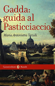 Gadda: guida al Pasticciaccio