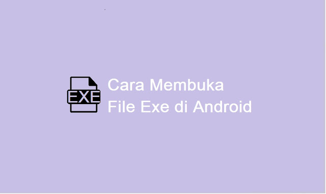 cara membuka file exe di android