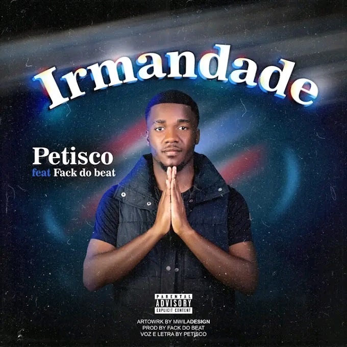 Petisco Feat Fack Do Beat - Irmandade (Kuduro)[Áudio Oficial]