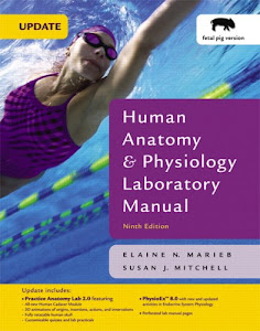 Human Anatomy & Physiology Laboratory Manual with PhysioEx 8.0, Fetal Pig Version, Update