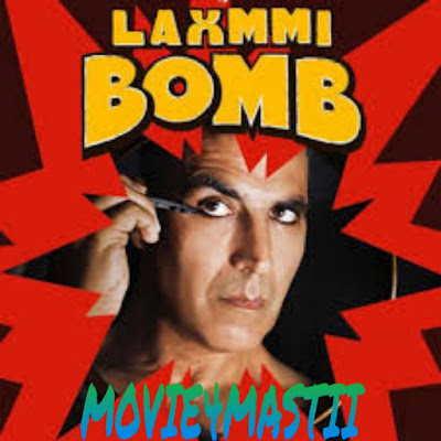 Laxmmi Bomb movie download in 720p hd