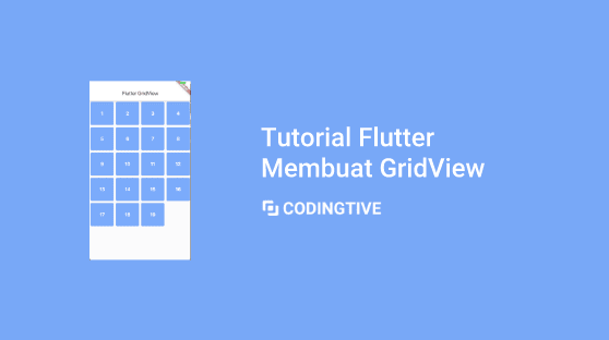 Flutter mempunyai widget yang dinamakan GridView Tutorial Flutter Membuat GridView