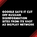 Google says it cut off Russian disinformation sites from its vast ad display network