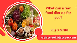 What can a raw food diet do for you?