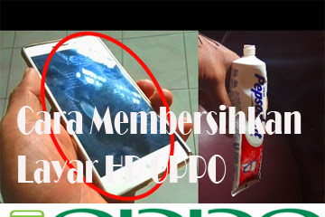 √ Cara Membersihkan Layar Hp Oppo F5 Yang Kusam Dan Berminyak