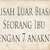 Kisah Luar Biasa Seorang Ibu dengan 7 anaknya