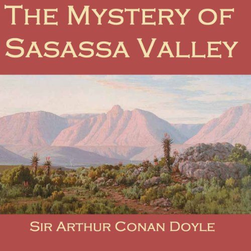 THE MYSTERY OF SASASSA VALLEY, By Sir Arthur Conan Doyle