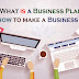 What Is a Business Plan and How to Make a Business Plan