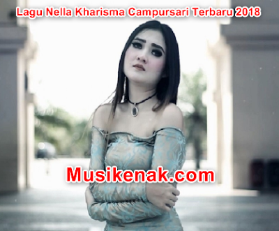 Download Kumpulan Lagu Nella Kharisma Terbaru  Kumpulan Lagu Nella Kharisma Campursari Terbaru 2018 Mp3 Gratis