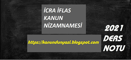 İCRA VE İFLAS KANUNUNUN TATBİKATINA DAİR NİZAMNAME DERS NOTU