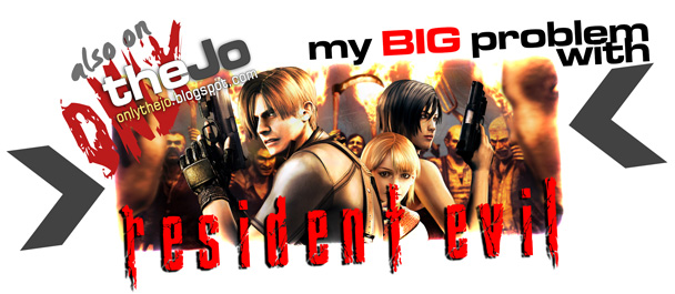 My BIG problem with Resident Evil