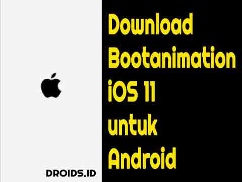  Bootanimation ialah logo animasi yang muncul pada layar ponsel saat dinyalakan Download Bootanimation iOS 11 