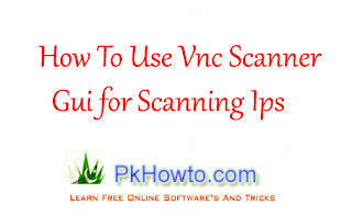 How To Use Vnc Scanner Gui for Scanning Ips