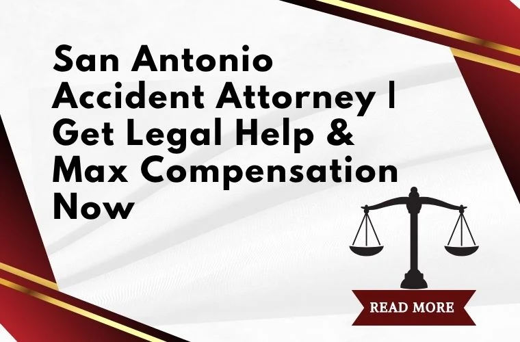 102 san antonio accident attorney get legal help max compensation now