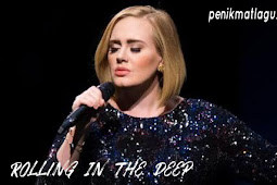 Makna dan Terjemahan Lagu Rolling In The Deep - Adele
