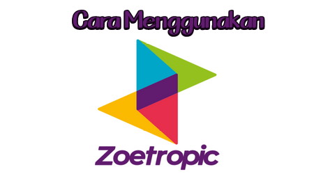   Cara Menggunakan Aplikasi Zoetropic Edit Gambar Bergerak 