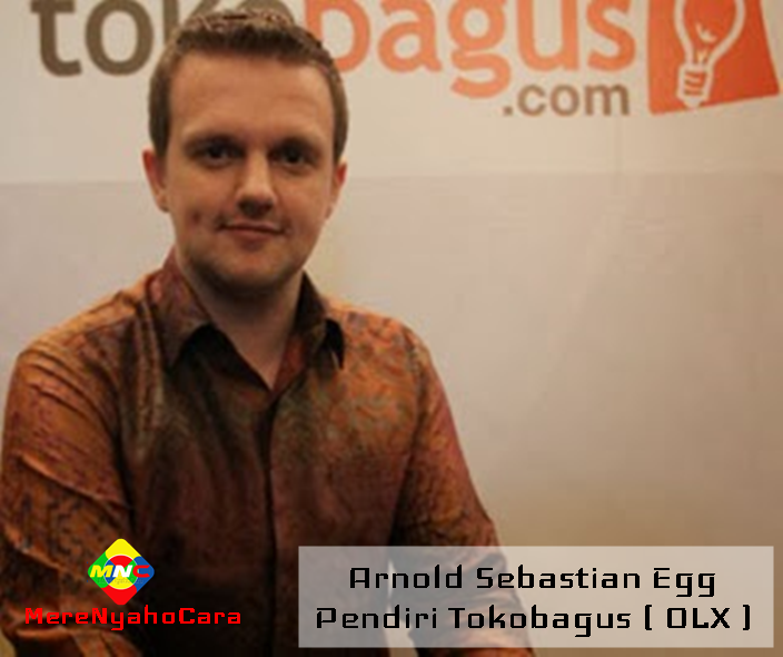 Kisah Inspiratif Kesuksesan Arnold Sebastian Egg - Pendiri 