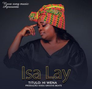 Isa Lay – Hi wena ( 2o2o ) [DOWNLOAD MP3]