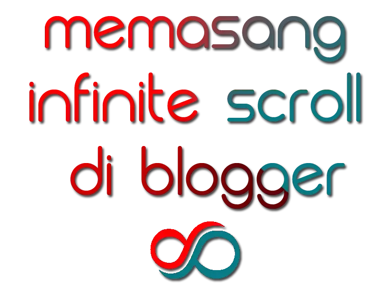 Memasang Infinite Scroll di Blogger