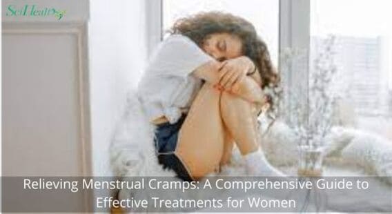 Relieving Menstrual Cramps: A Comprehensive Guide to Effective Treatments for Women