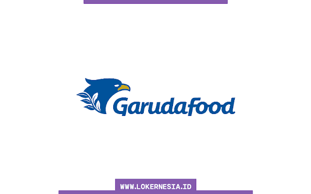 Lowongan Kerja GarudaFood Januari 2022