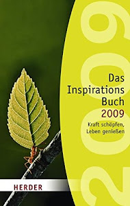 Das Inspirationsbuch 2009: Kraft schöpfen, Leben genießen (HERDER spektrum)