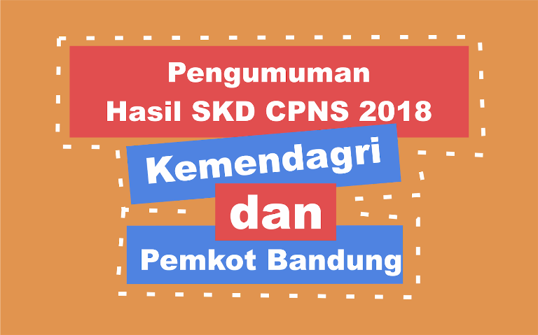 Pengumuman Hasil SKD CPNS 2018 Kemendagri dan Pemkot Bandung