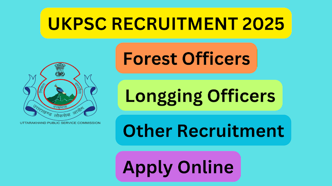 UKPSC Forest Range Officer, Longging Officer & Other Recruitment 2025 - Apply Online for 46 Posts   