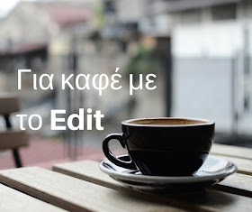 Για καφέ με το Edit Your Life Μαΐου