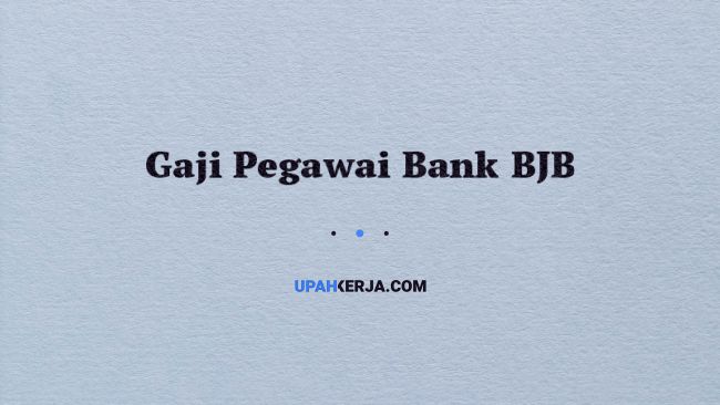 Gaji Pegawai Bank BJB