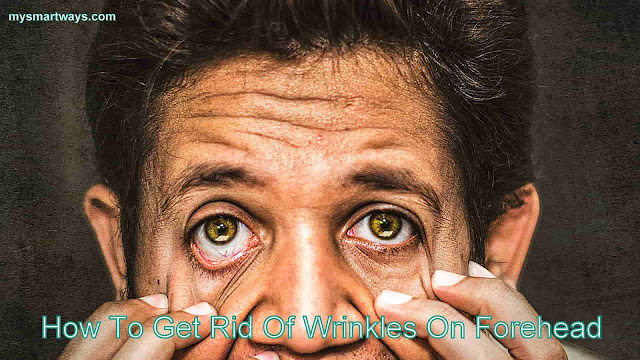 How To Get Rid Of Wrinkles On Forehead-Maathe ki Jhurriyan