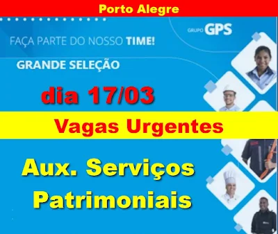 Seleção AMANHÃ (17/03) para Aux. Serviços Patrimoniais em Porto Alegre