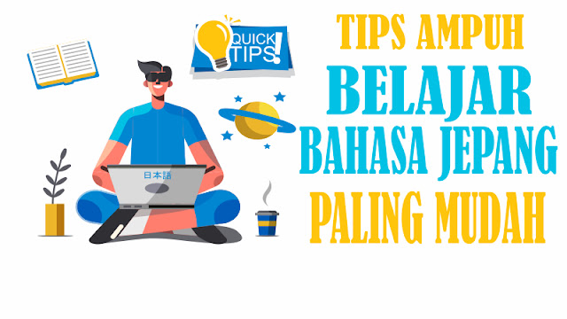 Tips Ampuh Belajar Bahasa Jepang Paling Mudah