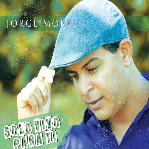 Jorge Morel – Solo Vivo para Ti 2012
