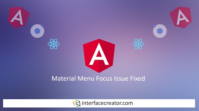 Material Menu Focus Issue Fixed,Material Menu,MatMenuModule,Focus Issue