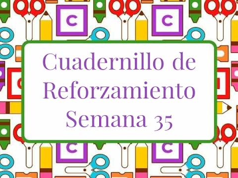 CUADERNILLO DE REFORZAMIENTO APRENDIENDO EN CASA SEMANA 35 Segundo Grado