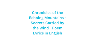 Chronicles of the Echoing Mountains - Secrets Carried by the Wind - Poem Lyrics in English