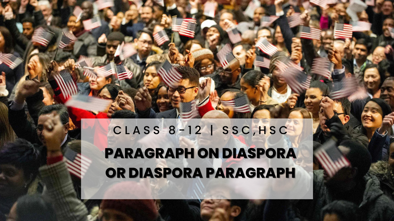 Paragraph on Diaspora  Or Diaspora (Immigrants) paragraph for SSC and HSC