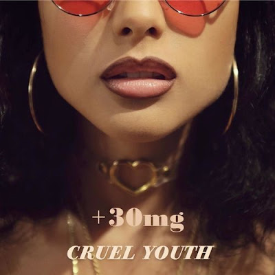 CRUEL YOUTH "+30mg"