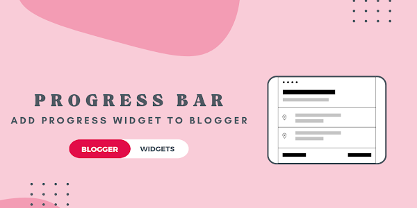 How to Add a Reading Progress Bar to Your Blogger Site in 3 Quick Steps