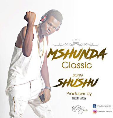 Download Audio: Mshunda Classic - Shushu | bidi mkari