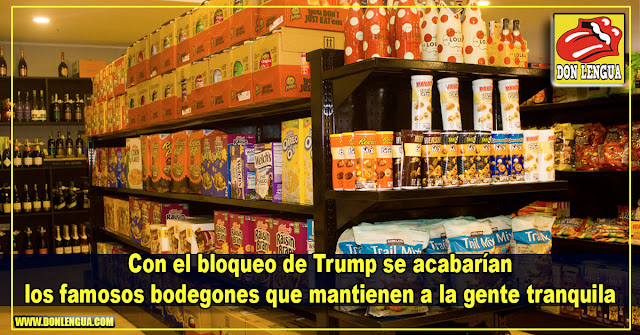 Con el bloqueo de Trump se acabarían los famosos bodegones que mantienen a la gente tranquila