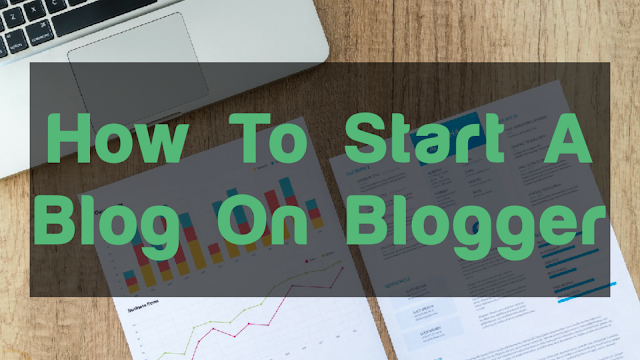 How To Create A Blog On Blogger - Step By Step Guide