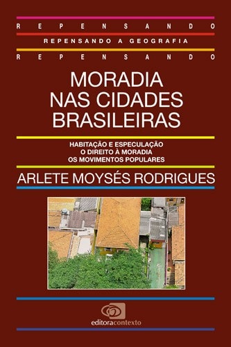 MORADIA NAS CIDADES BRASILEIRAS - Arlete Moysés Rodrigues