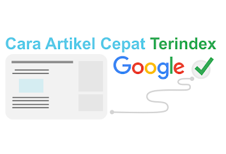 cara-artikel-cepat-terindex-google