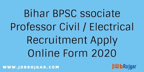 Bihar BPSC ssociate Professor Civil  Electrical Recruitment Apply Online Form 2020