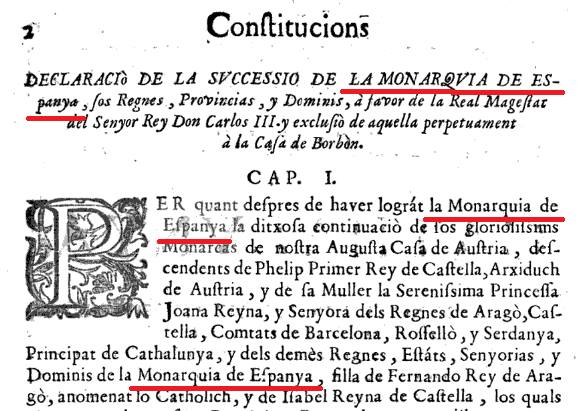 Constitucions . Declaraciò de la svccessio de la monarquvia de Espanya, los Regnes, ProvinciAs, y Dominis, à favor de la Real Magestat del Senyor Rey Don Carlos III, y exclusiò de aquella perpetuament à la Casa de Borbòn. 